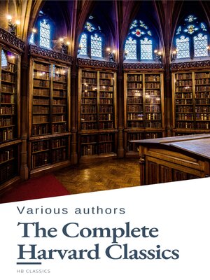cover image of The Complete Harvard Classics 2023 Edition--ALL 71 Volumes